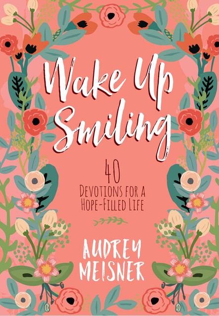 Wake Up Smiling, Audrey Meisner