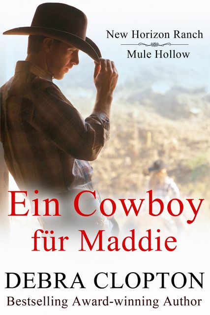 Ein Cowboy für Maddie, Debra Clopton