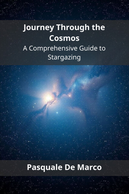 Journey Through the Cosmos, Pasquale De Marco