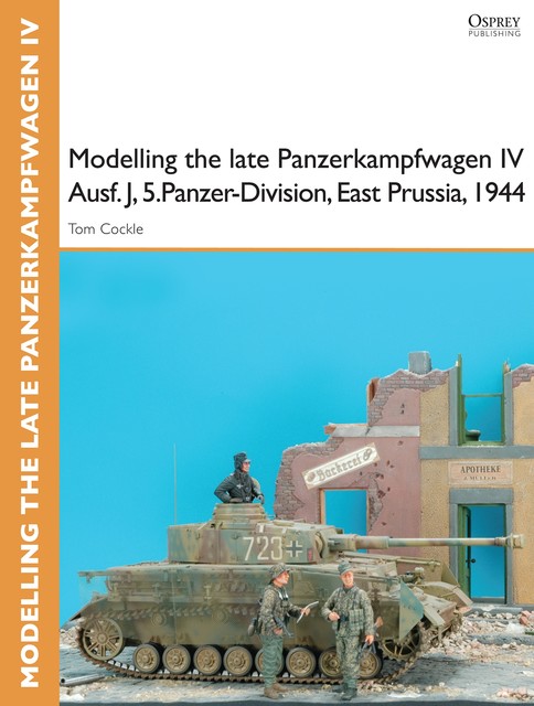 Modelling the Late Panzerkampfwagen IV, Gary Edmundson, Tom Cockle