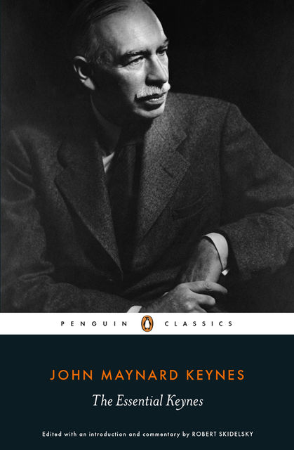 The Essential Keynes, John Maynard Keynes