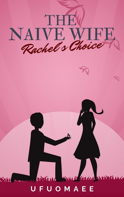 The Naive Wife – Rachel's Choice, Ufuomaee