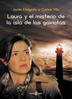 Laura Y El Misterio De La Isla De Las Gaviotas, Javier Holgado