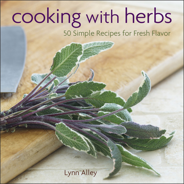 Cooking with Herbs, Lynn Alley