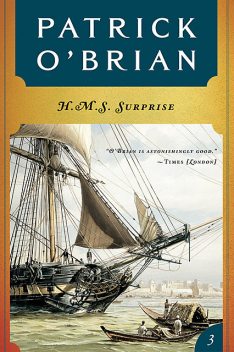 HMS Surprise: Aubrey/Maturin series, book 3, Patrick O’Brian