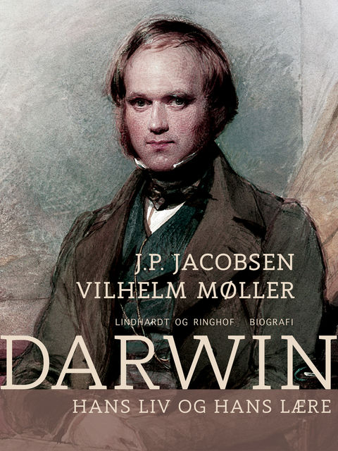 Darwin. Hans liv og hans lære, J.P.Jacobsen, Vilhelm Møller