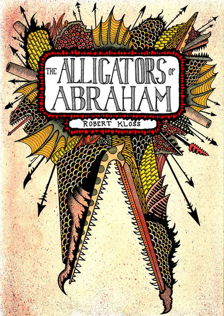 Alligators of Abraham, Robert Kloss