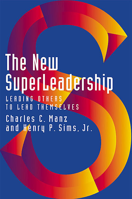 The New SuperLeadership, Charles C. Manz, Henry P. Sims