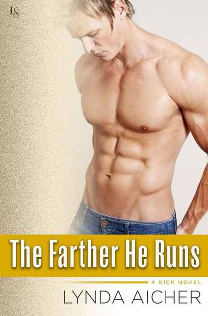 The Farther He Runs: A Kick Novel, Lynda Aicher
