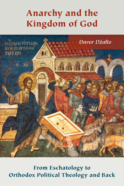 Anarchy and the Kingdom of God, Davor Džalto