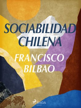 Sociabilidad chilena, Francisco Bilbao