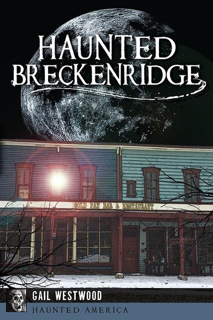 Haunted Breckenridge, Gail Westwood