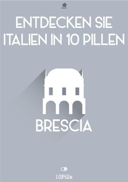 Entdecken Sie Italien in 10 Pillen – Brescia, Enw European New Multimedia Technologies
