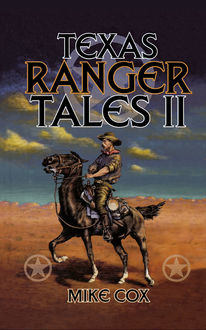 Texas Ranger Tales II, Mike Cox