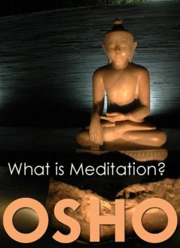 What is Meditation, Osho, Osho International Foundation