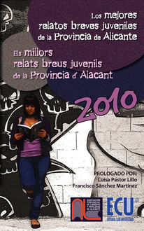 Los mejores relatos breves juveniles de la provincia de Alicante 2010, Varios Autores, José Antonio López Vizcaíno