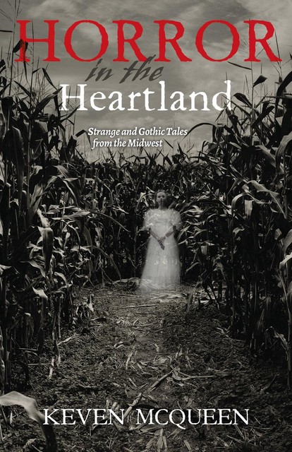 Horror in the Heartland, Keven McQueen