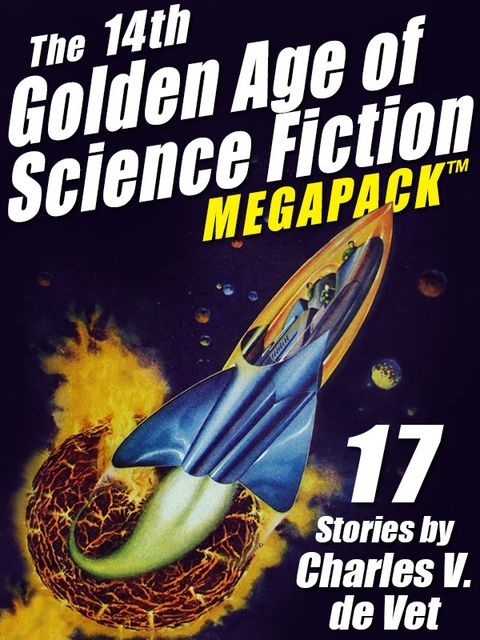 The 14th Golden Age of Science Fiction MEGAPACK ™, Charles V.De Vet