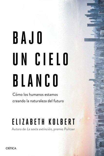 Bajo un cielo blanco, Elizabeth Kolbert