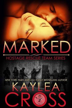 Marked (Hostage Rescue Team Series), Kaylea Cross