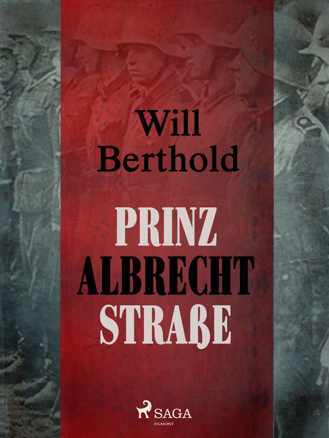 Prinz Albrecht Straße, Will Berthold