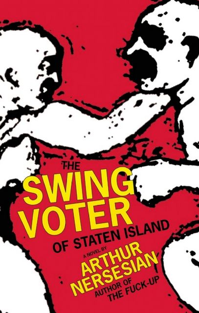 The Swing Voter of Staten Island, Arthur Nersesian