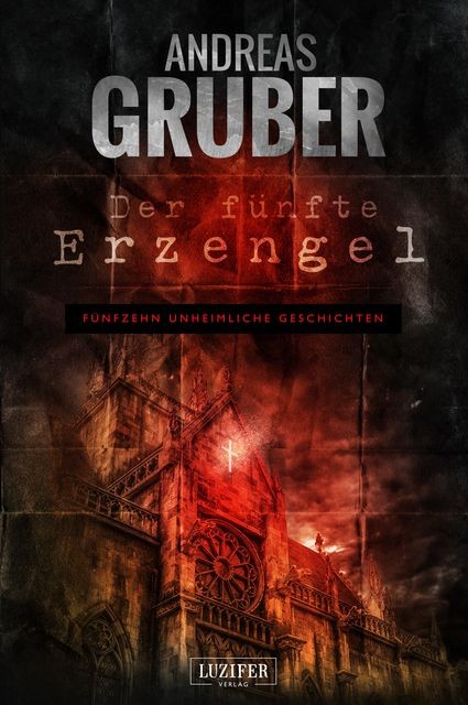 DER FÜNFTE ERZENGEL, Andreas Gruber
