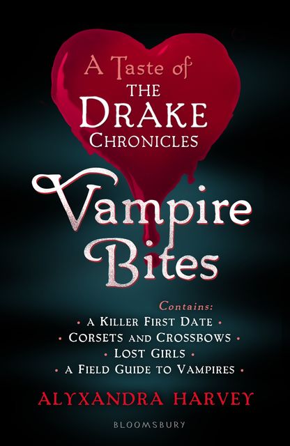 Vampire Bites: A Taste of the Drake Chronicles, Alyxandra Harvey