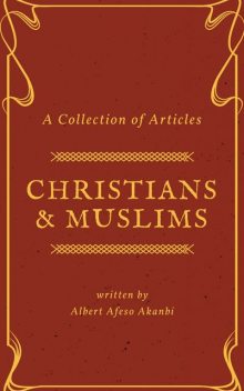 Christians & Muslims, Albert Afeso Akanbi