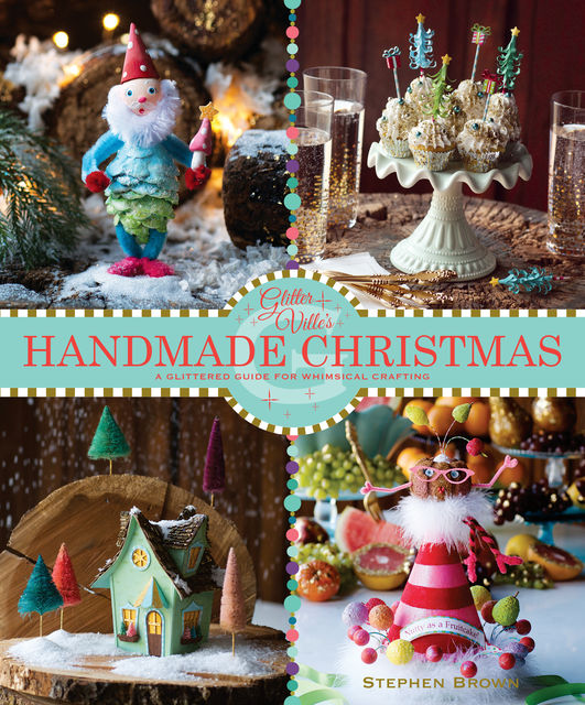 Glitterville's Handmade Christmas, Stephen Brown