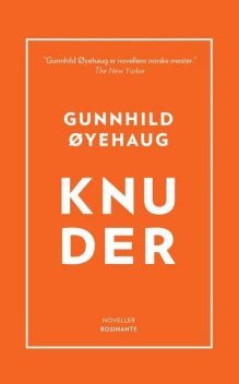 Knuder, Gunnhild Øyehaug