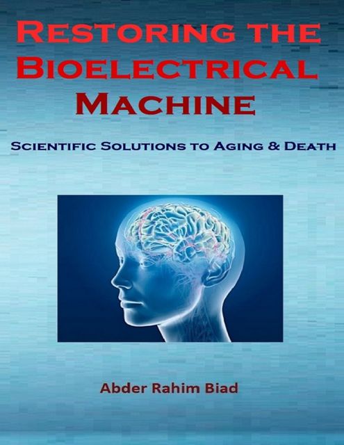 Restoring the Bioelectrical Machine, Abder-Rahim Biad