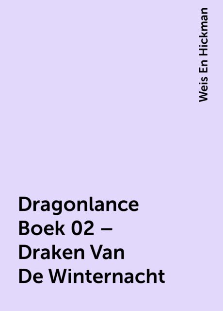 Dragonlance Boek 02 – Draken Van De Winternacht, Weis En Hickman