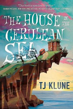The House in the Cerulean Sea, TJ Klune