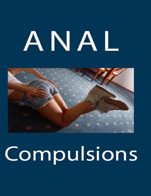 Anal Compulsions, Homer Butts