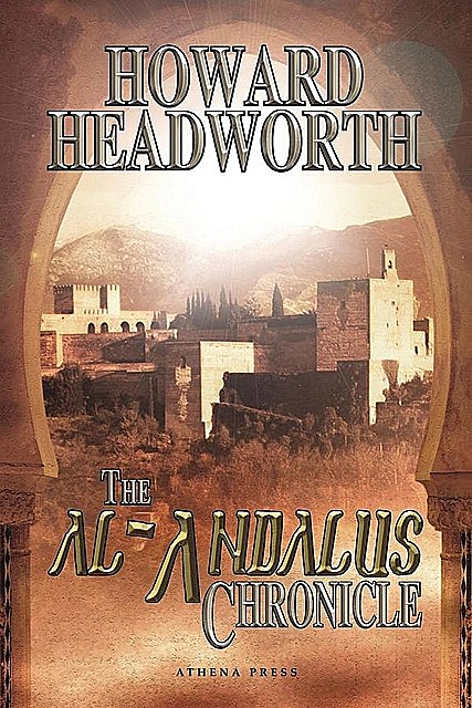 The Al-Andalus Chronicle, Howard Headworth