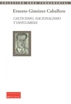 Casticismo, nacionalismo y vanguardia, Ernesto Giménez Caballero