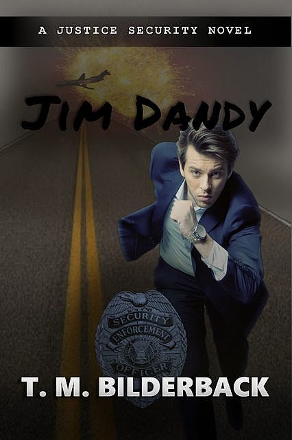 Jim Dandy – A Justice Security Novel, T.M.Bilderback