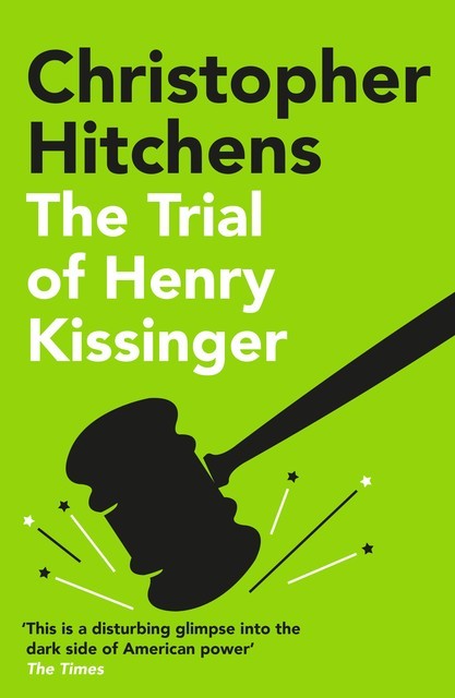 The Trial of Henry Kissinger, Christopher Hitchens