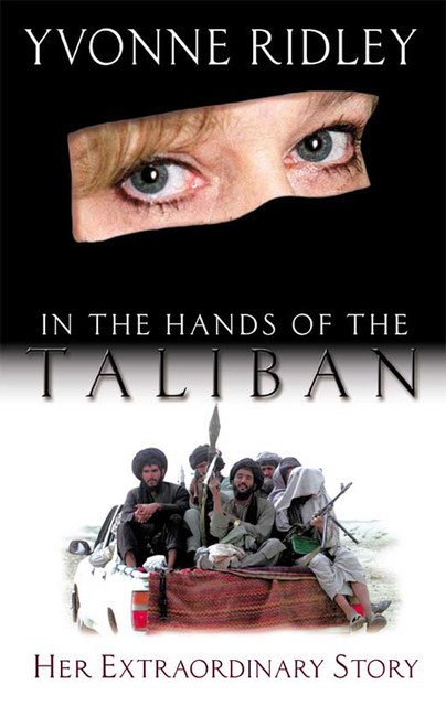 In the Hands of the Taliban, Yvonne Ridley