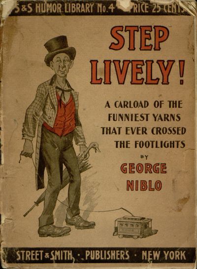Step Lively! A Carload of the Funniest Yarns that Ever Crossed the Footlights, George Niblo