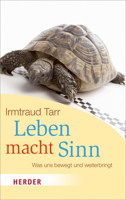 Leben macht Sinn, Irmtraud Tarr