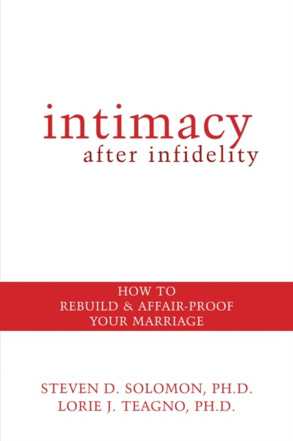 Intimacy After Infidelity, Steven Solomon