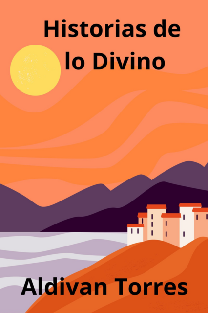 Historias de lo Divino, ALDIVAN TORRES