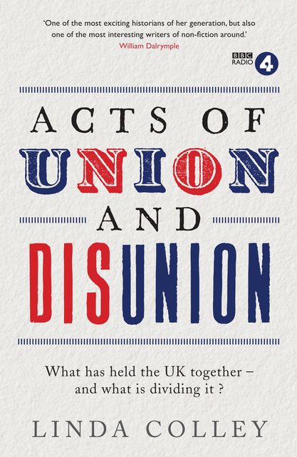 Acts of Union and Disunion, Linda Colley