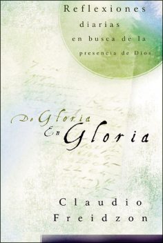 De gloria en gloria, Claudio Freidzon