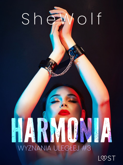 Wyznania uległej 3: Harmonia – seria erotyczna BDSM, Shewolf