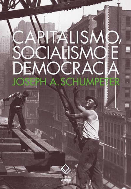 Capitalismo, socialismo e democracia, Joseph A. Schumpeter