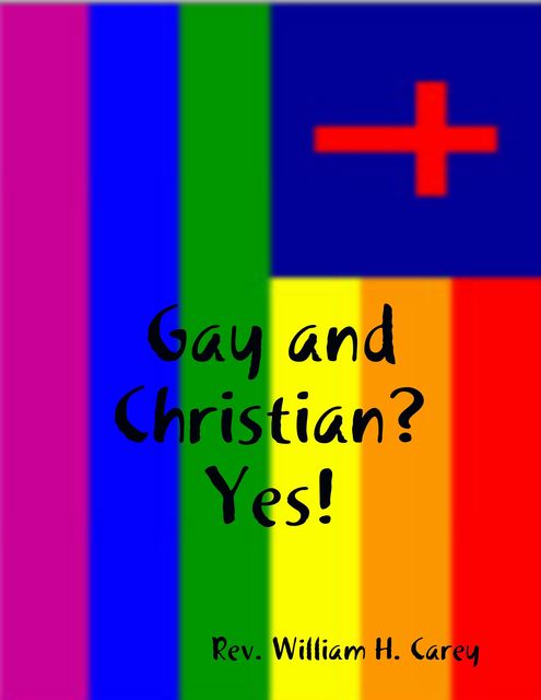 Gay and Christian? Yes!, William Carey