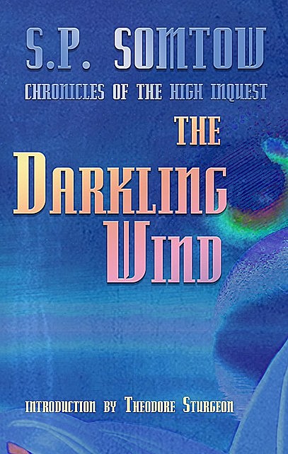 The Darkling Wind, S.P. Somtow